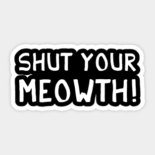 Shut Your Cat (Mouth) Kitty Cat Pet Animal Sticker